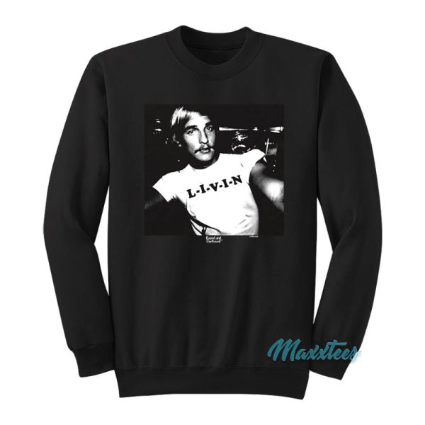 Dazed And Confused Matthew Livin Sweatshirt