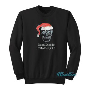 Dead Inside But Jolly AF Skull Sweatshirt 1