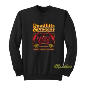 Deadlifts and Dragons Sweatshirt