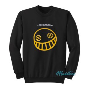 Death Smiles At Us All Sweatshirt 1
