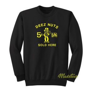 Deez Nuts Sold Here Sweatshirt 1