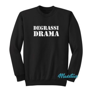 Degrassi Drama Sweatshirt 1