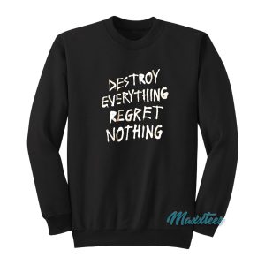 Destroy Everything Regret Nothing Crew Nwot Sweatshirt 1