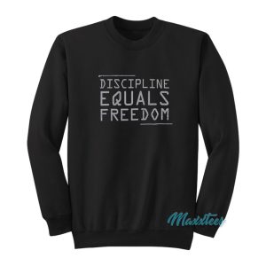 Discipline Equals Freedom Sweatshirt 1