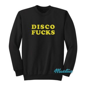 Disco Fucks Sweatshirt Unisex For Mens And Womens 1