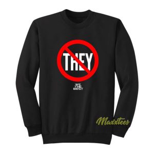 Dj Khaled Not They We The Best Sweatshirt 2