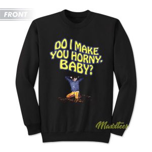 Do I make You Horny Baby Sweatshirt 3