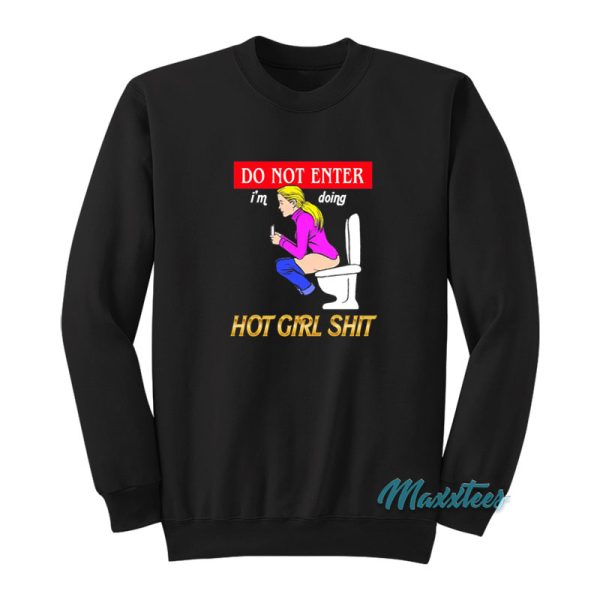 Do Not Enter I’m Doing Hot Girl Shit Sweatshirt