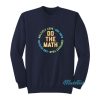 Do The Math  Multiply Love Add Hope Sweatshirt