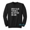 Dock Ellis Threw A No Hitter On Lsd Sweatshirt