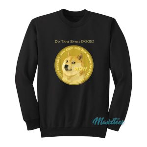 Doge Coin Do You Even Doge Sweatshirt 1