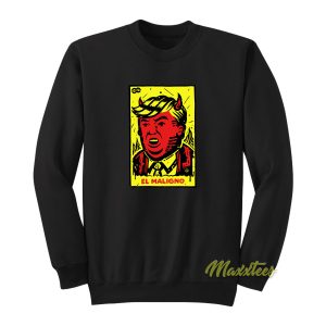 Donald Trump El Maligno Sweatshirt 1