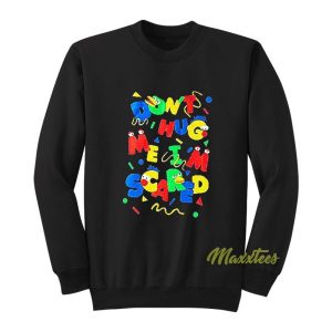 Dont Hug Me Im Scared Sweatshirt 2