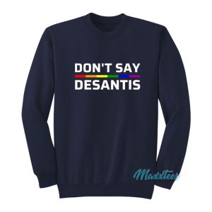 Dont Say Desantis Pride Sweatshirt 1