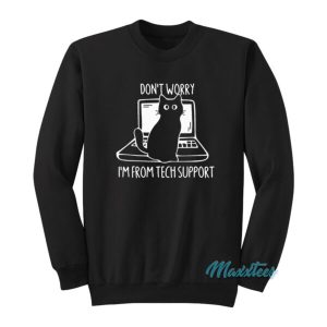 Dont Worry Im From Tech Support Cat Sweatshirt 2