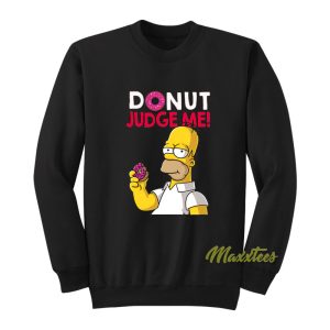 Donut Judge Me Homer Simpson Sweatshirt 1