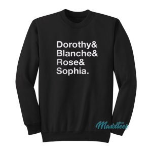 Dorothy Blanche Rose And Sophia Sweatshirt 1