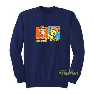 Dr Bombay vs Pete Za Sweatshirt