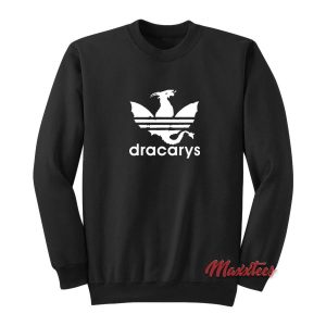 Dracarys Game Of Thrones Parody Sweatshirt 2