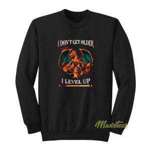 Dragon Idont Get Older I level Up Sweatshirt 2