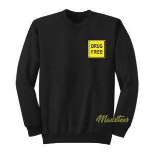 Drug Free Sweatshirt 1