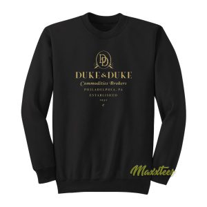 Duke and Duke Commodities Brokers Sweatshirt 1