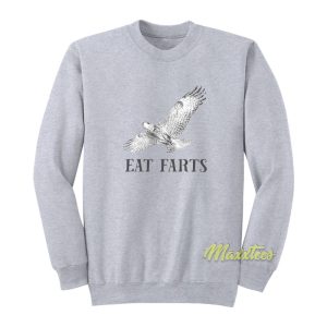 Eat Farts Sweatshirt 1