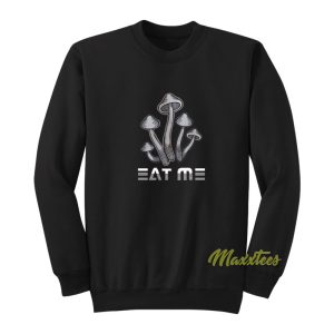 Eat Me Mushroom Sweatshirt