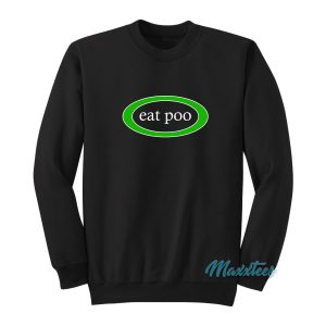 Eat Poo Sweatshirt Cheap Custom 1