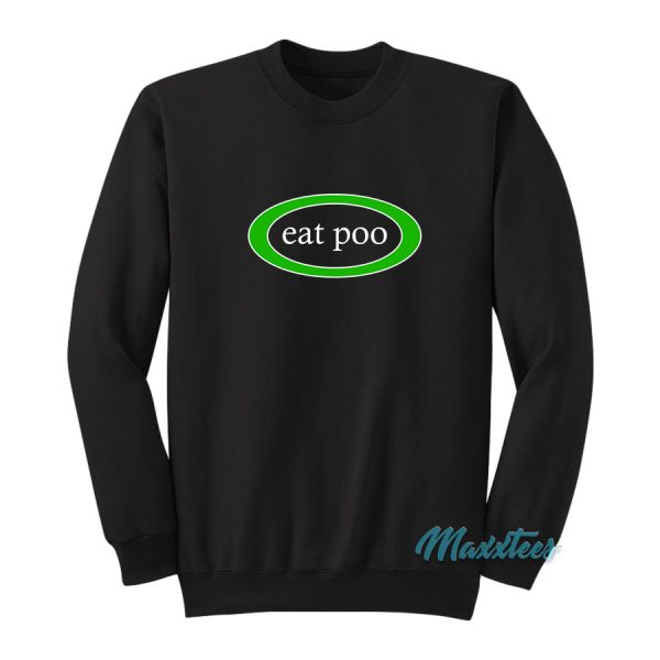 Eat Poo Sweatshirt Cheap Custom