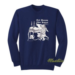 Eat Pussy For Satan Sweatshirt 2