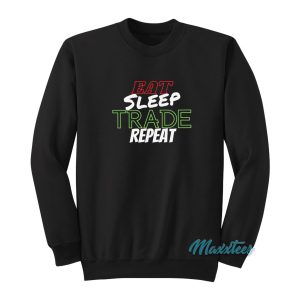 Eat Sleep Trade Repeat Sweatshirt 1