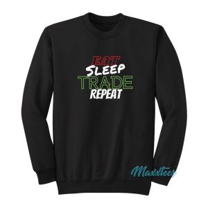 Eat Sleep Trade Repeat Sweatshirt 2