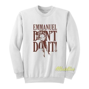 Eco Sister Emmanuel Don’t Do It Sweatshirt