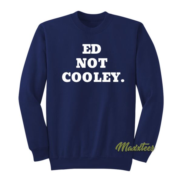 Ed Not Cooley Friars Sweatshirt