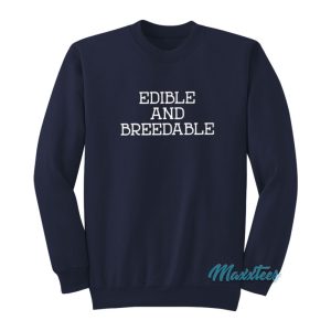 Edible And Breedable Sweatshirt 1