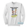 Either You Gone Marry Me Bald Headed Hoe Shit Sweatshirt