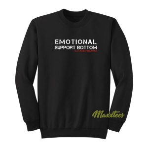 Emotional Support Bottom Sweatshirt 2