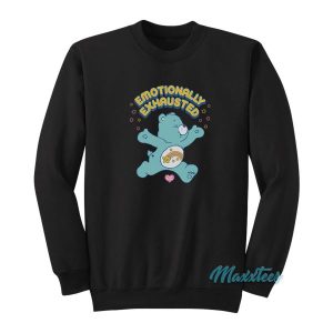 Emotionally Exhausted Care Bears Sweatshirt 2