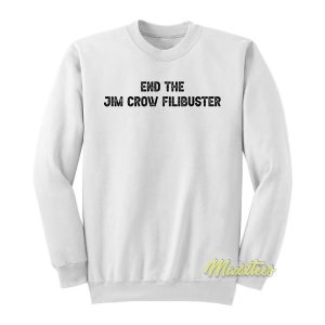 End The Jim Crow Fillibuster Sweatshirt 2