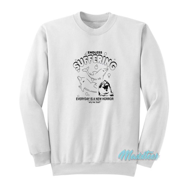 Endless Suffering Everyday Is A New Horror Sweatshirt