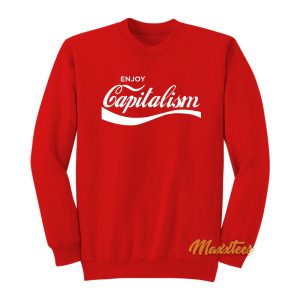 Enjoy Capitalism Sweatshirt 1