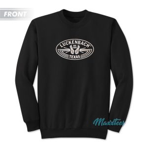 Everybodys Somebody In Luckenbach Texas Sweatshirt 1