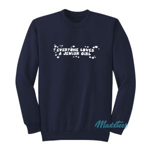 Everyone Loves a Jewish Girl Sweatshirt 1