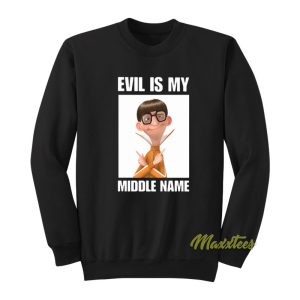 Evil Is My Middle Name Sweatshirt 1