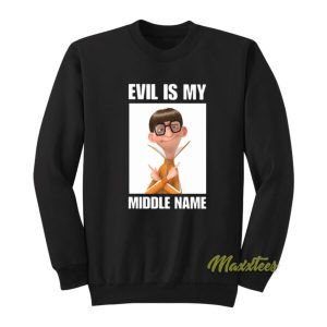 Evil Is My Middle Name Sweatshirt 2