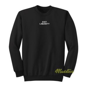 Exit Liquidity Sweatshirt 1