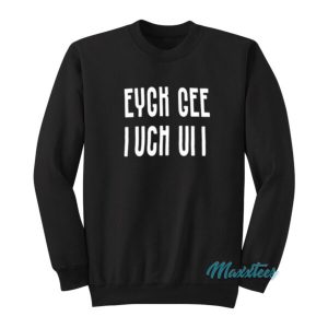 Eygk Gee I Uch Ui I Hidden Massage Fuck Off Sweatshirt 2