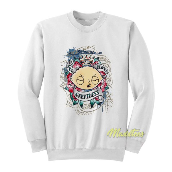 Family Guy Stewie Griffin Bow Before Greatness Sweatshirt