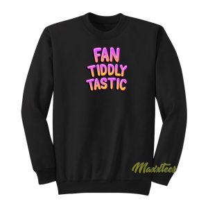 Fan Tiddly Tastic Sweatshirt 1